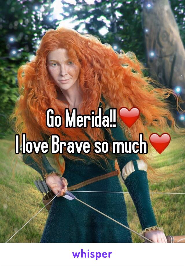 Go Merida!!❤️
I love Brave so much❤️