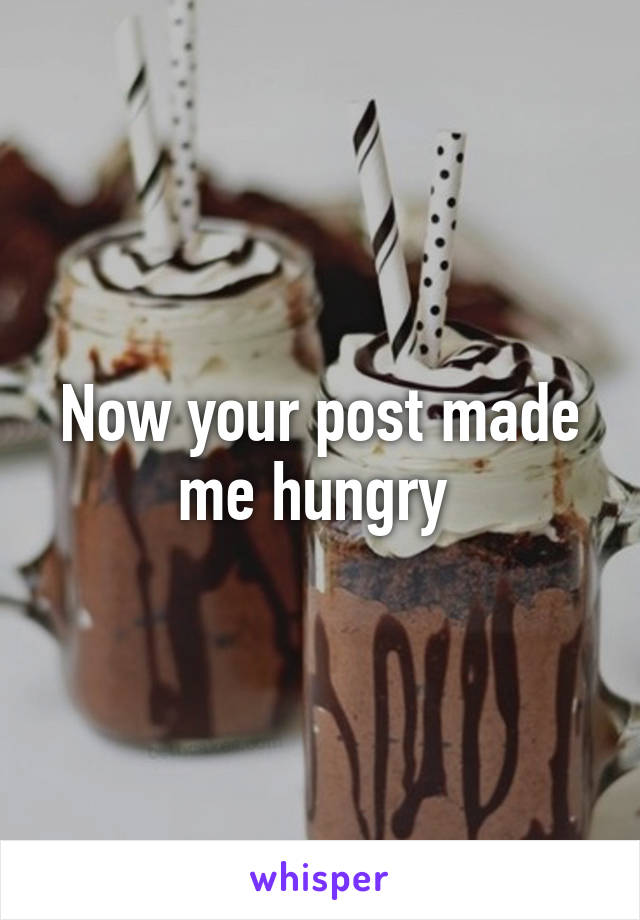 Now your post made me hungry 