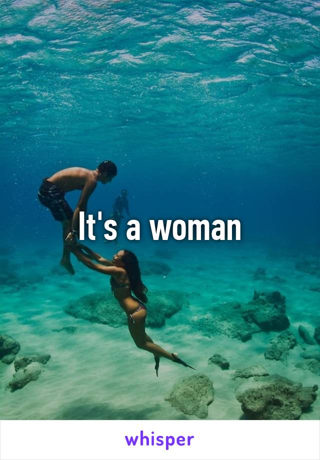 It's a woman