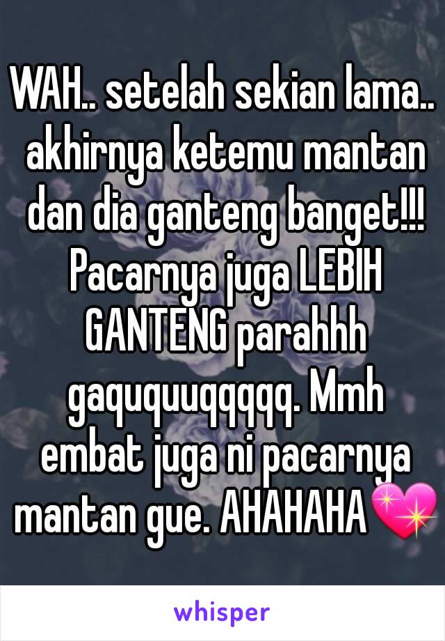 WAH.. setelah sekian lama.. akhirnya ketemu mantan dan dia ganteng banget!!! Pacarnya juga LEBIH GANTENG parahhh gaququuqqqqq. Mmh embat juga ni pacarnya mantan gue. AHAHAHA💖