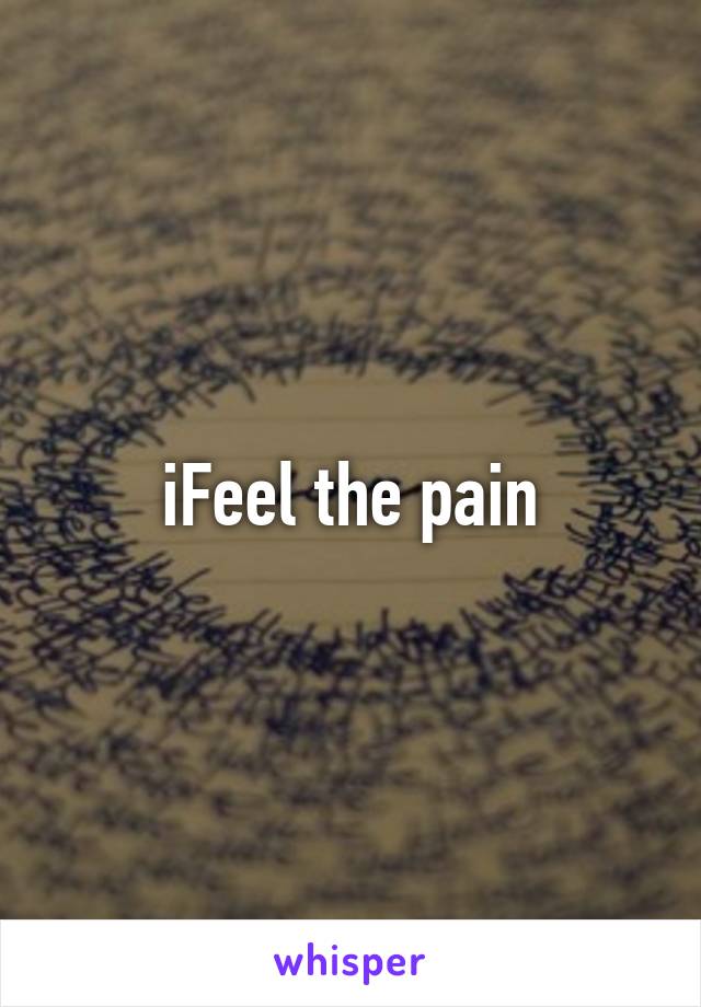 iFeel the pain