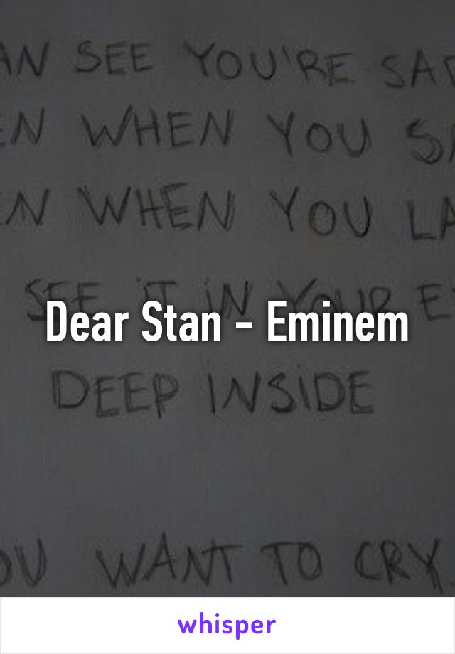 Dear Stan - Eminem