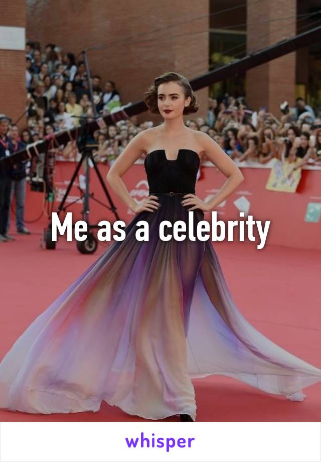 Me as a celebrity