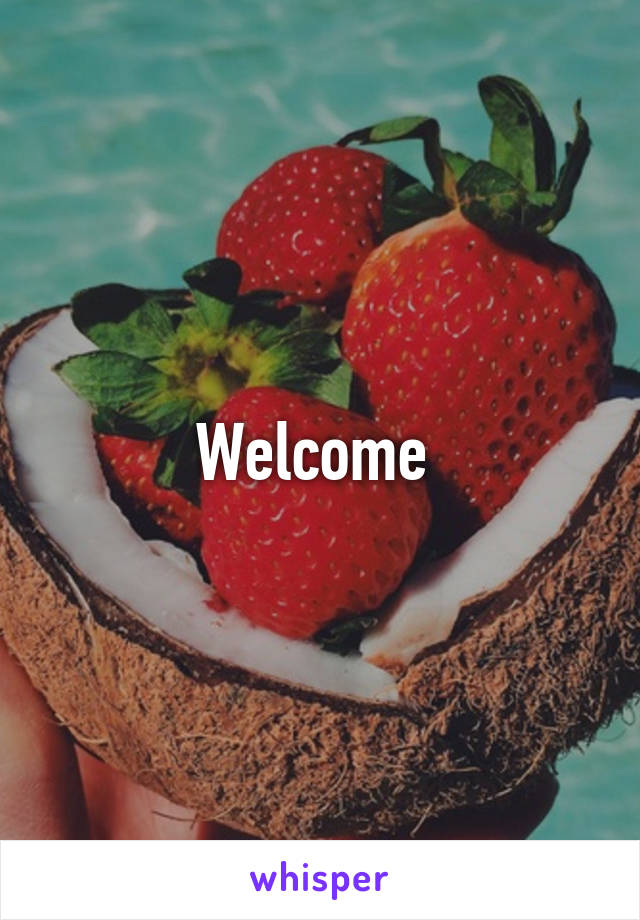 Welcome 