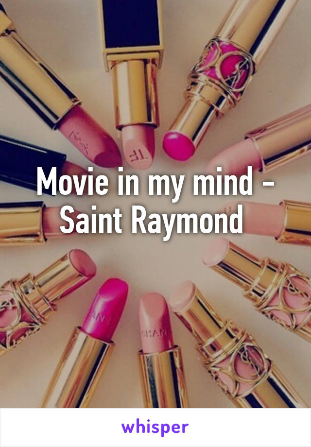 Movie in my mind - Saint Raymond 
