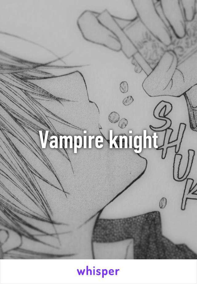 Vampire knight