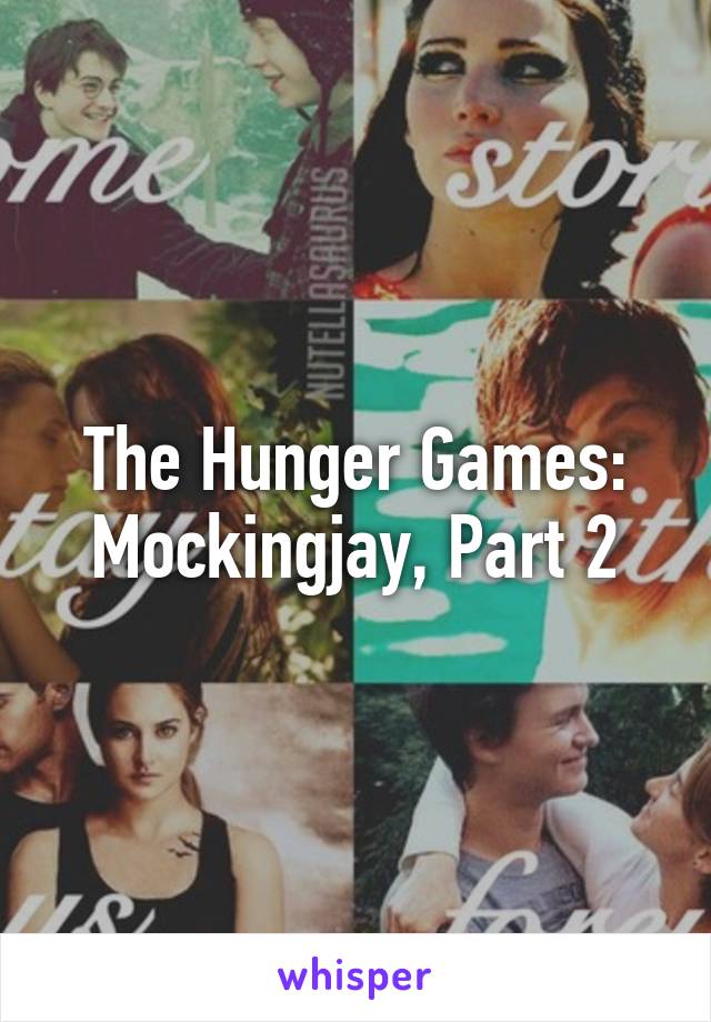 The Hunger Games: Mockingjay, Part 2