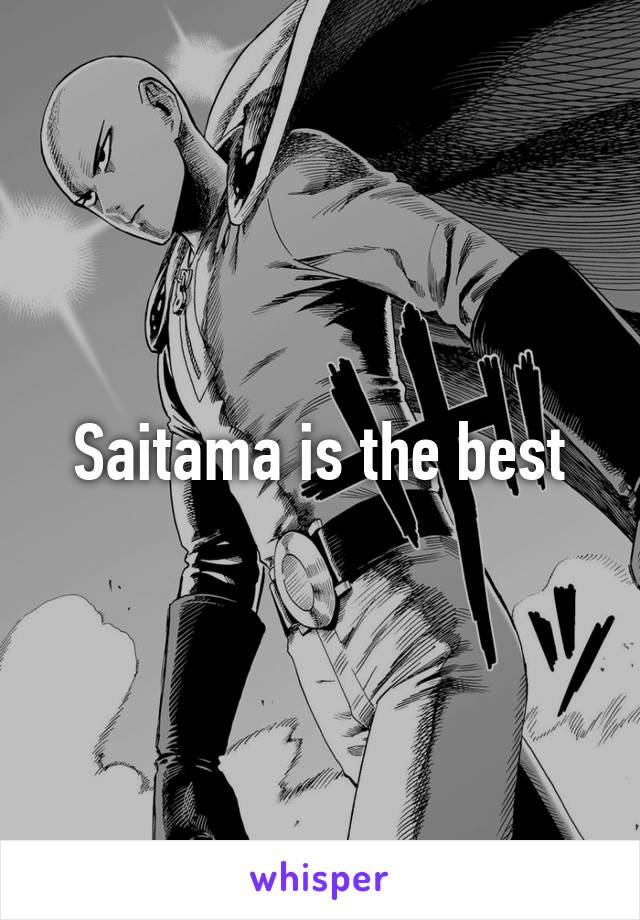 Saitama is the best