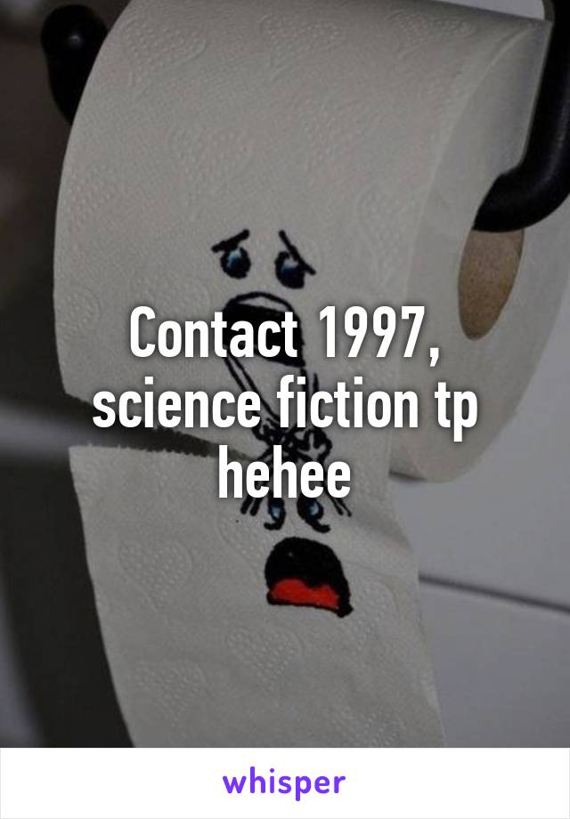 Contact 1997, science fiction tp hehee