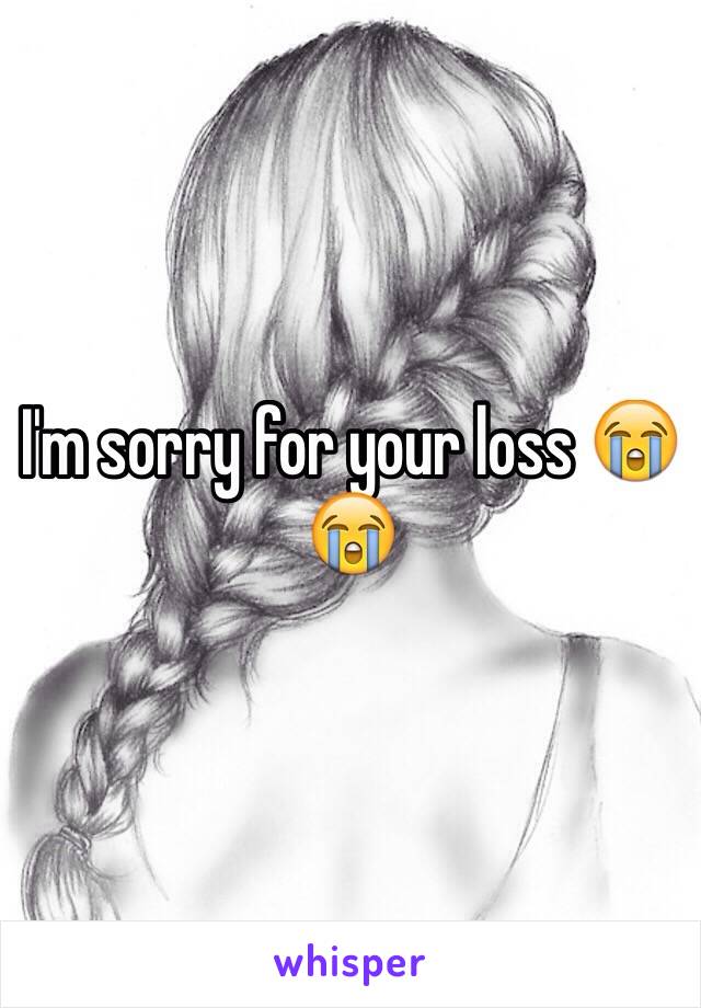 I'm sorry for your loss 😭😭