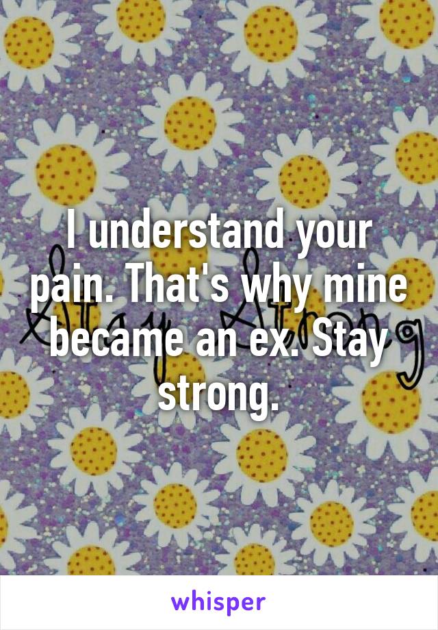 I understand your pain. That's why mine became an ex. Stay strong.