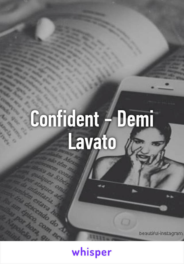 Confident - Demi Lavato