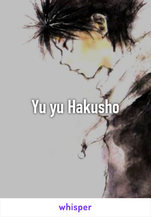 Yu yu Hakusho