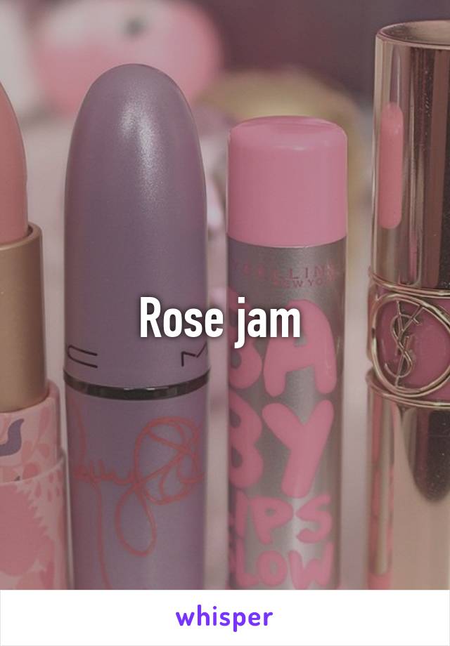 Rose jam 