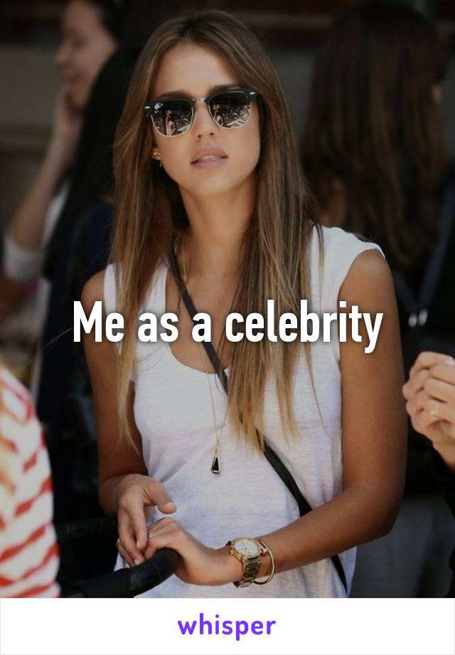 Me as a celebrity