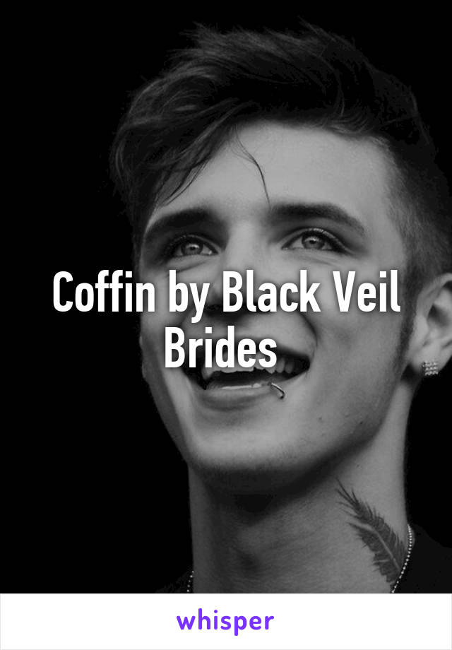 Coffin by Black Veil Brides 