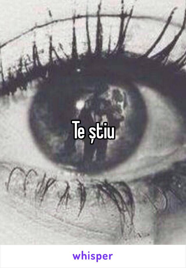 Te știu