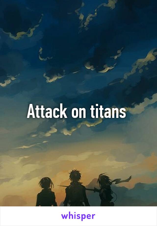 Attack on titans 