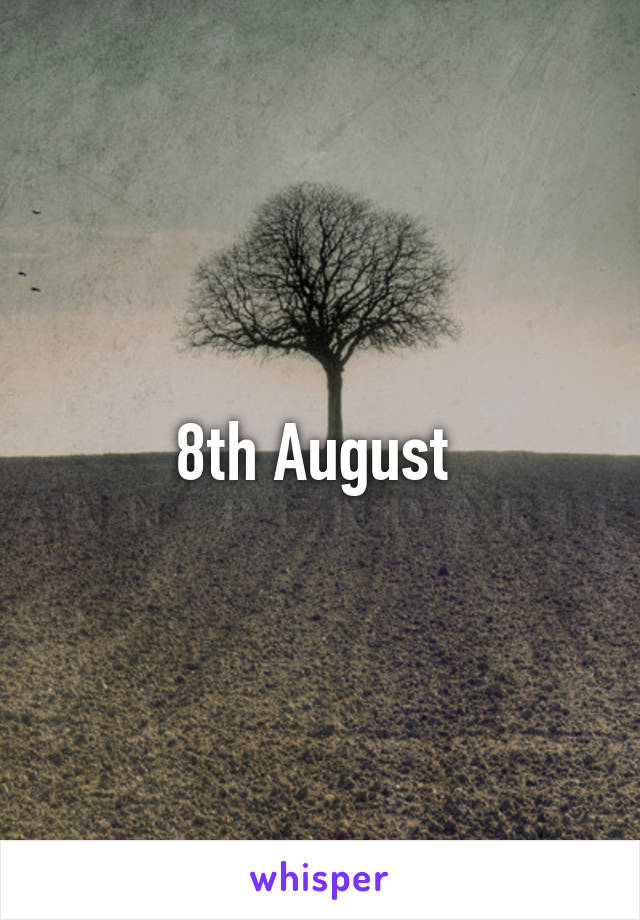 8th August 