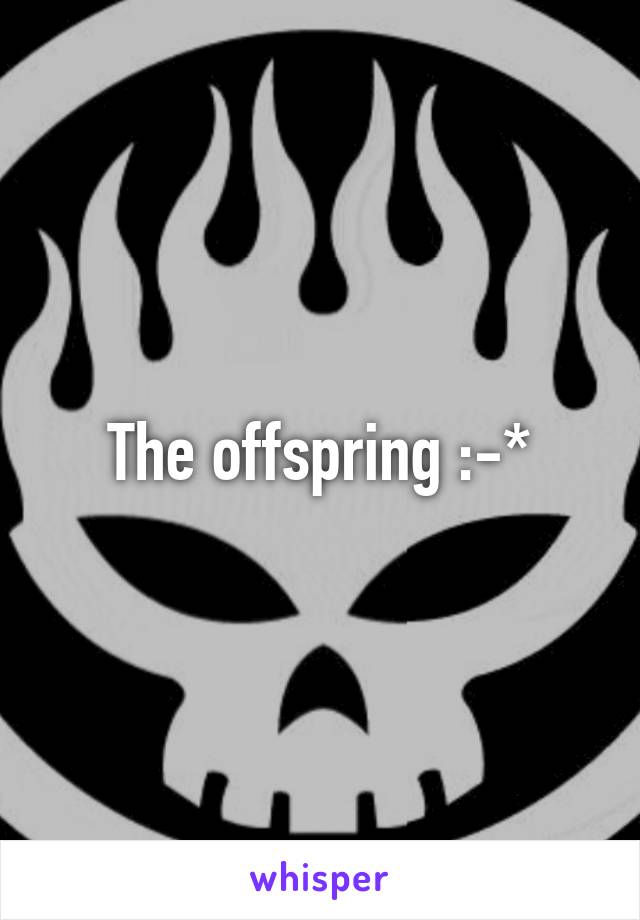 The offspring :-*