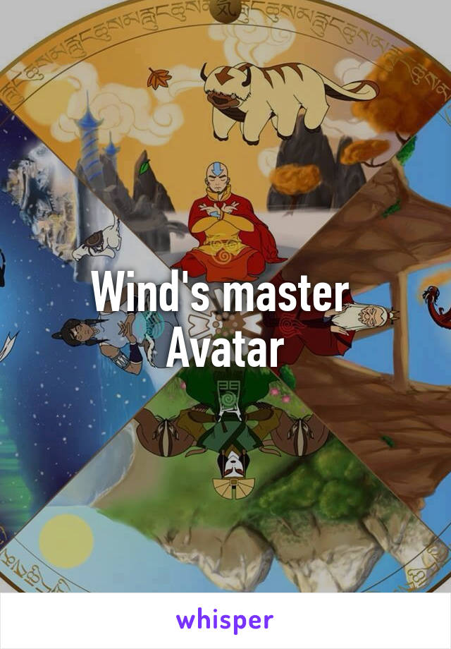 Wind's master 
Avatar