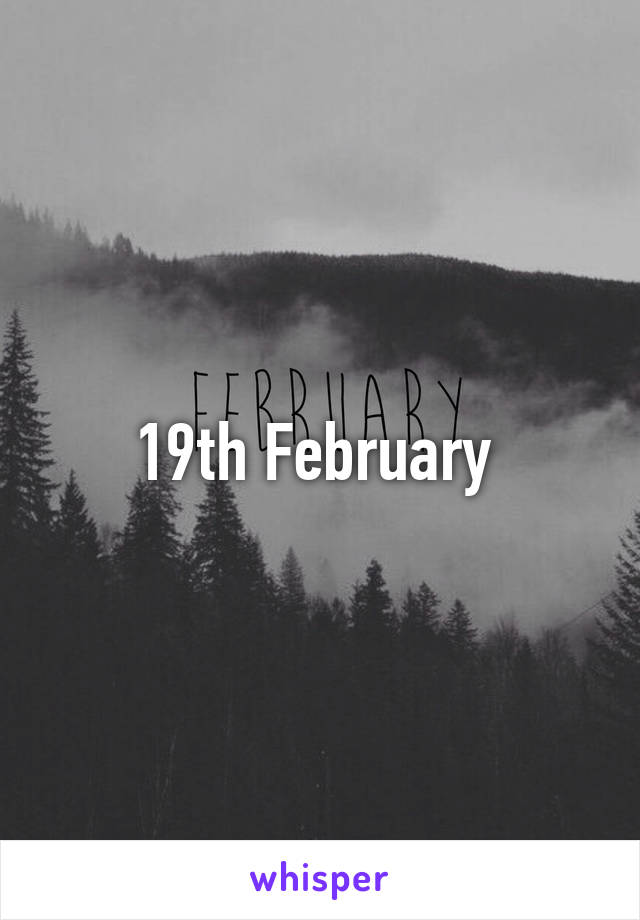 19th February 