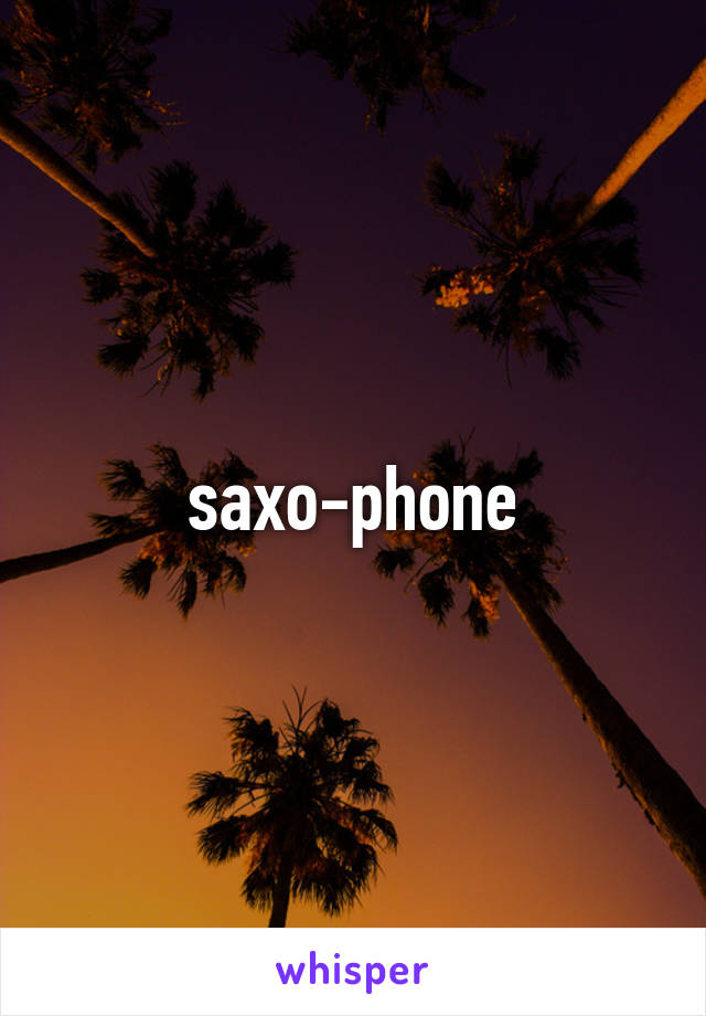 saxo-phone