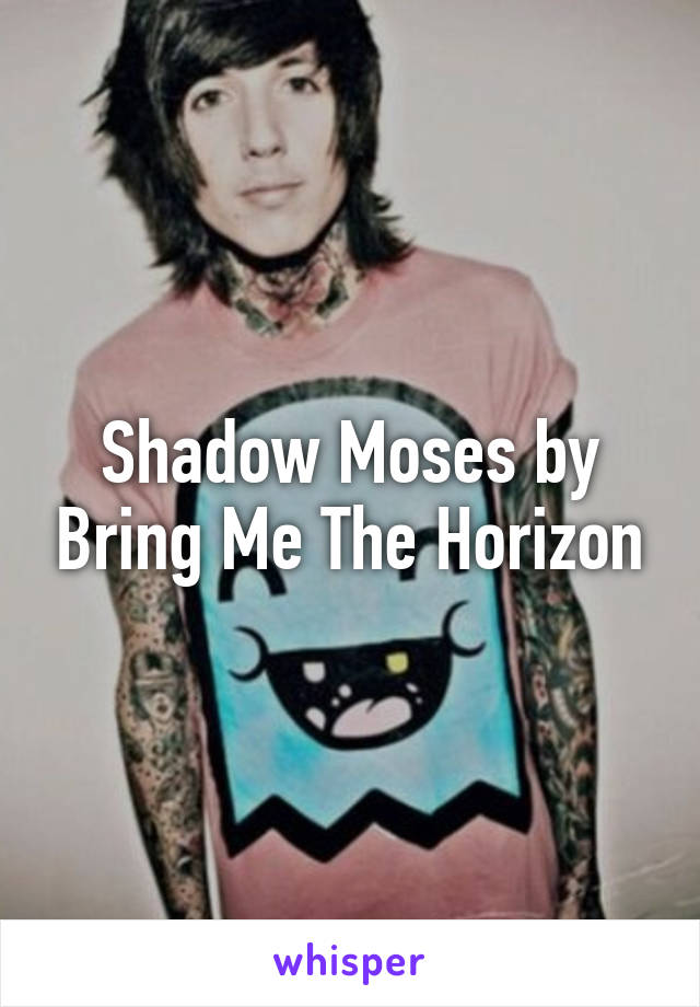 Shadow Moses by Bring Me The Horizon