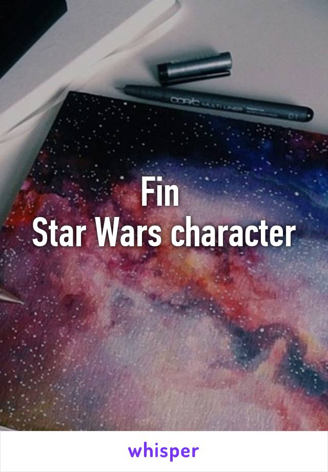 Fin 
Star Wars character 