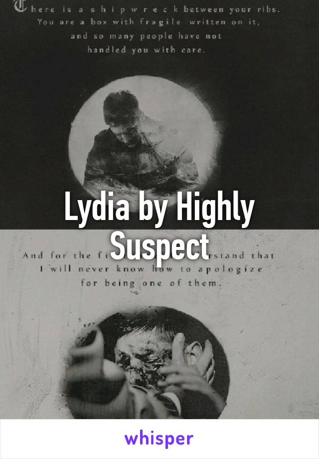 Lydia by Highly Suspect