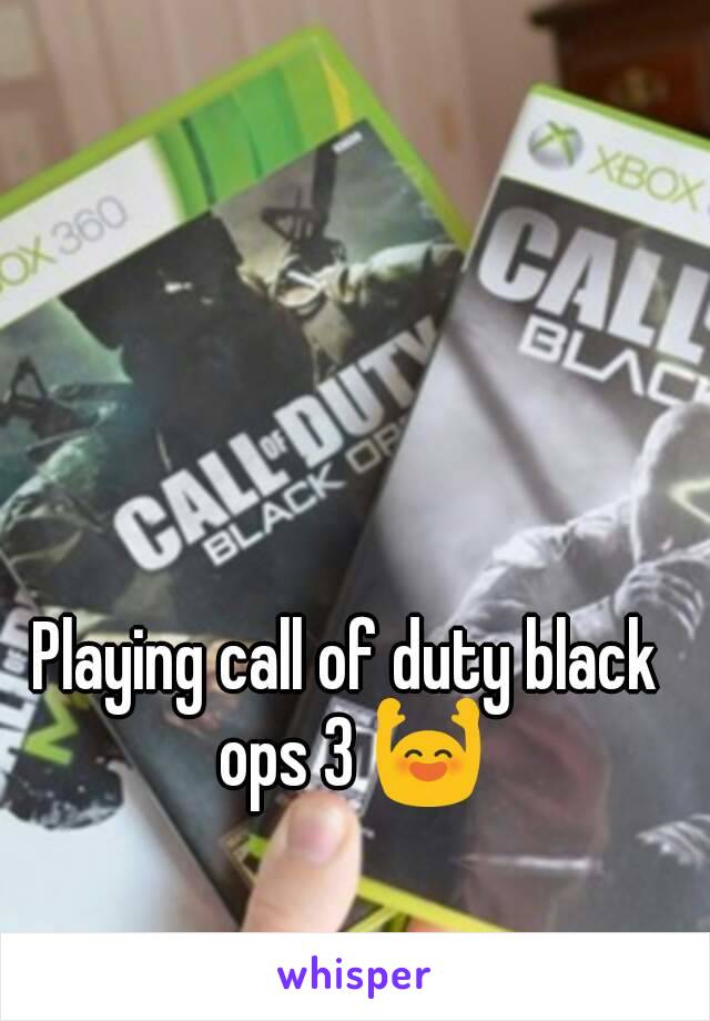 Playing call of duty black ops 3 🙌