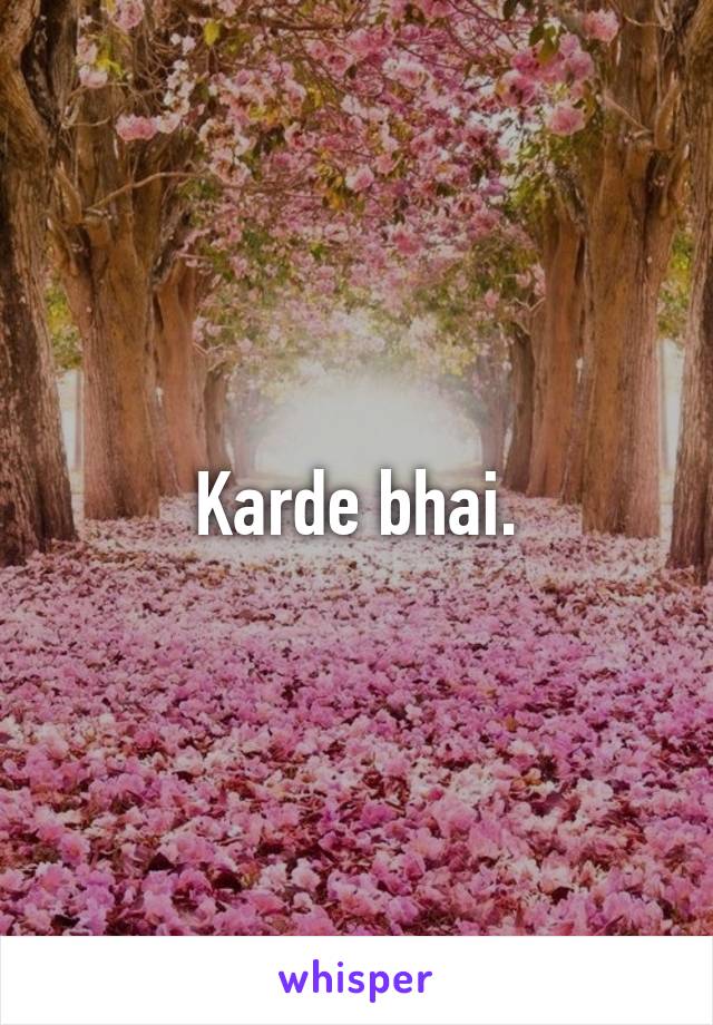 Karde bhai.