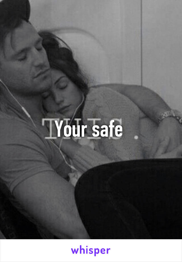 Your safe 