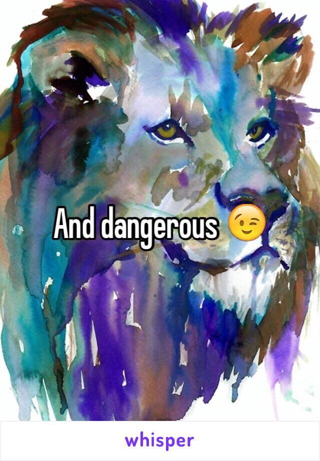 And dangerous 😉