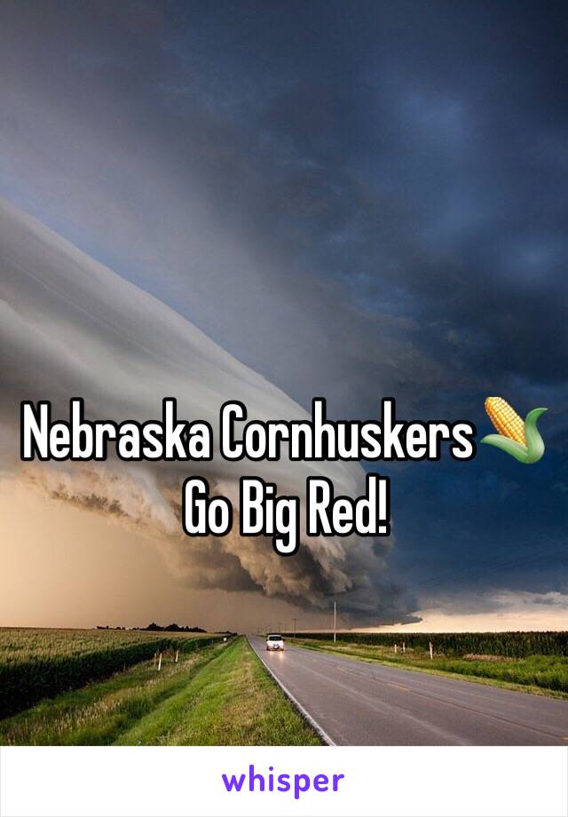 Nebraska Cornhuskers🌽
Go Big Red!