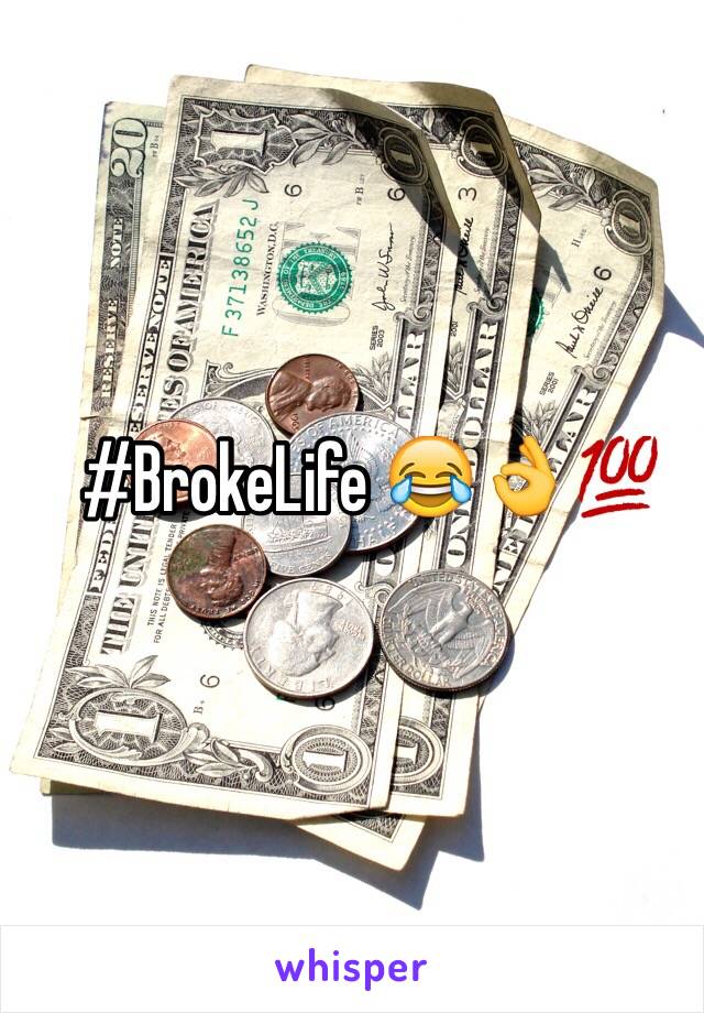 #BrokeLife 😂👌💯