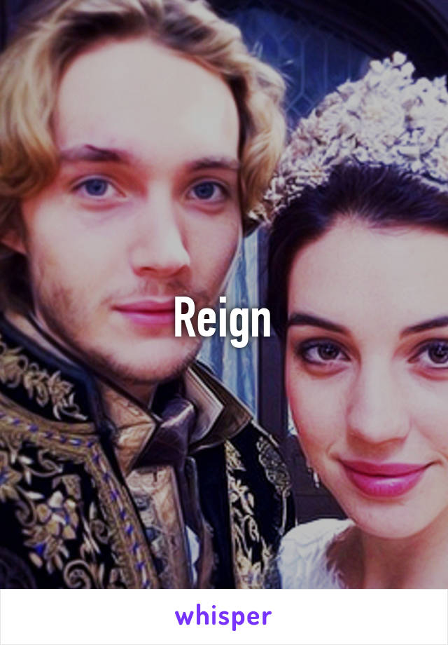 Reign