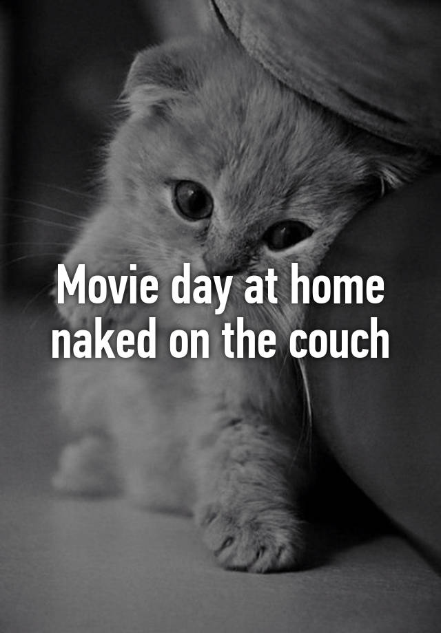 Movie Day At Home Naked On The Couch