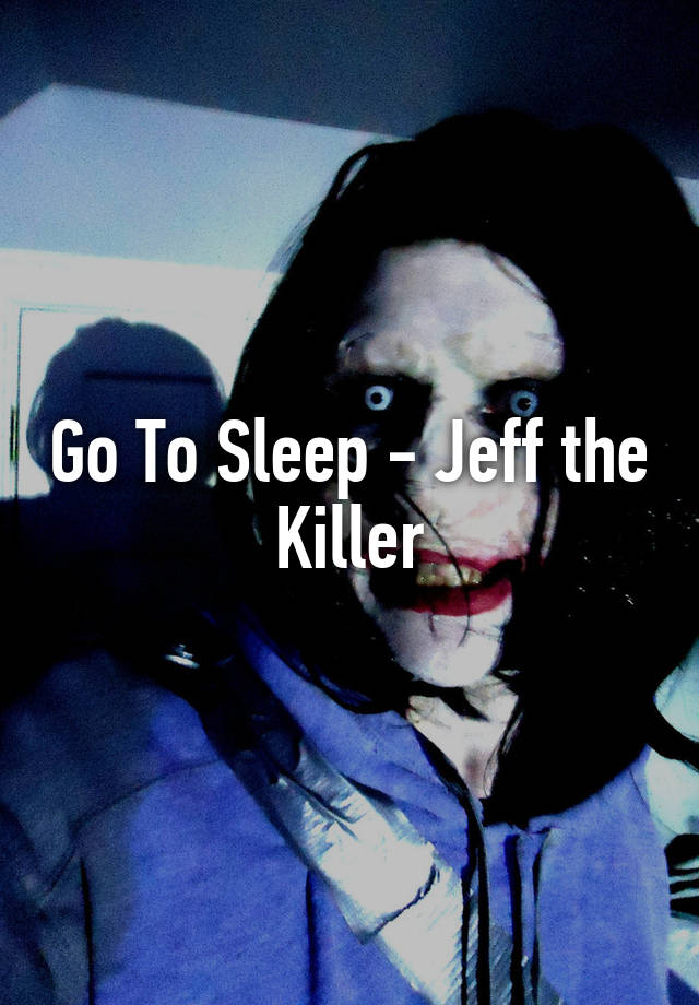 go-to-sleep-jeff-the-killer