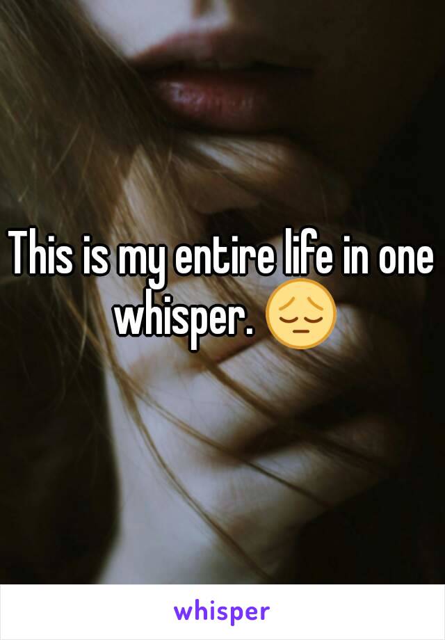 This is my entire life in one whisper. 😔