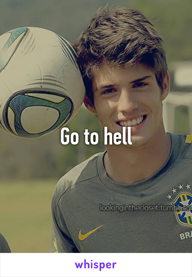 Go to hell