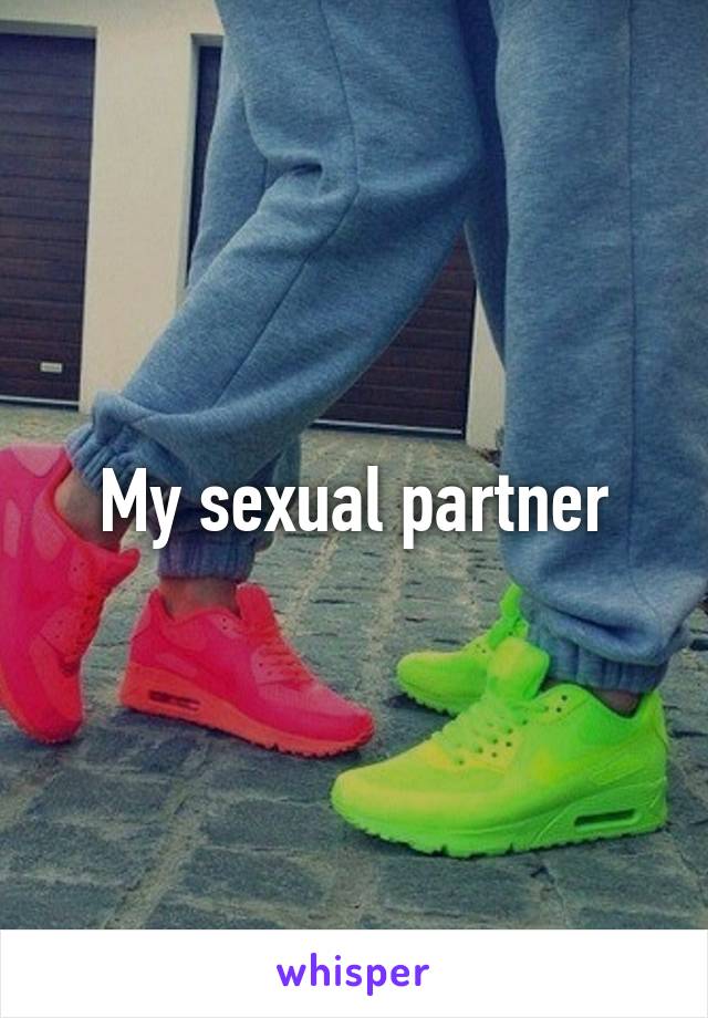 My sexual partner