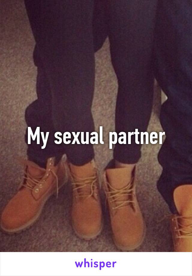 My sexual partner