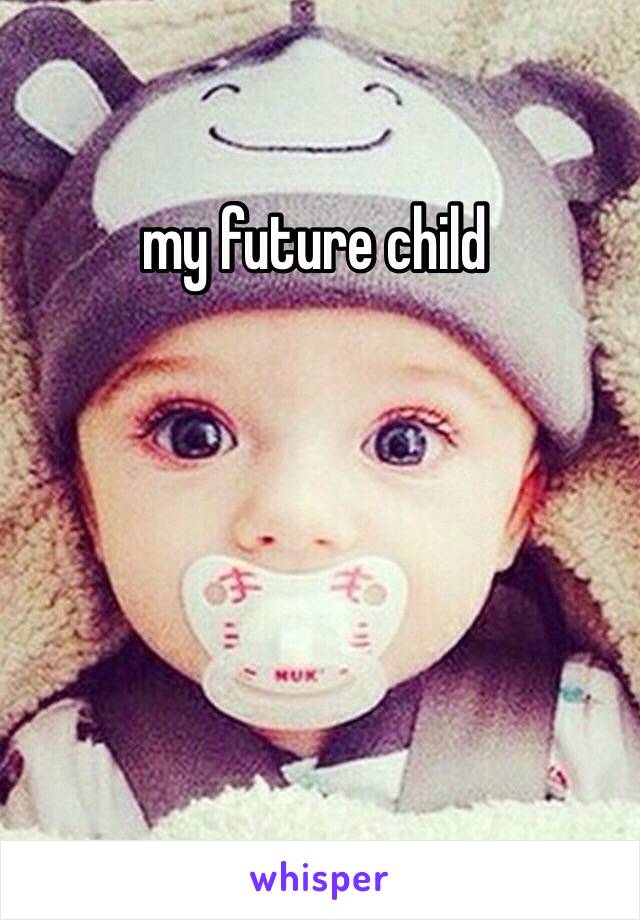 my future child