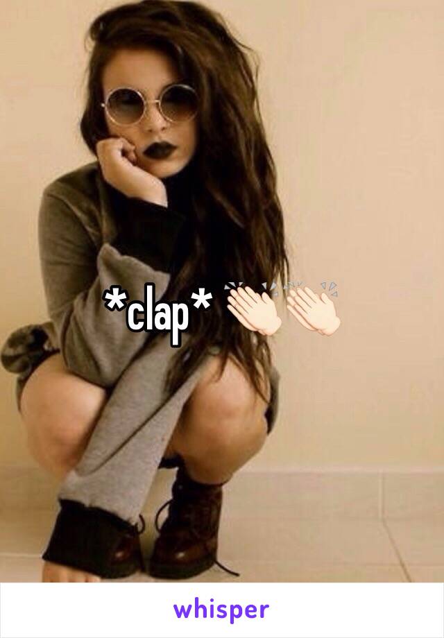 *clap* 👏🏻👏🏻