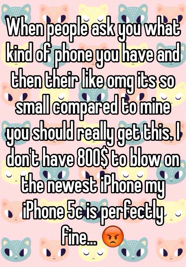 when-people-ask-you-what-kind-of-phone-you-have-and-then-their-like-omg