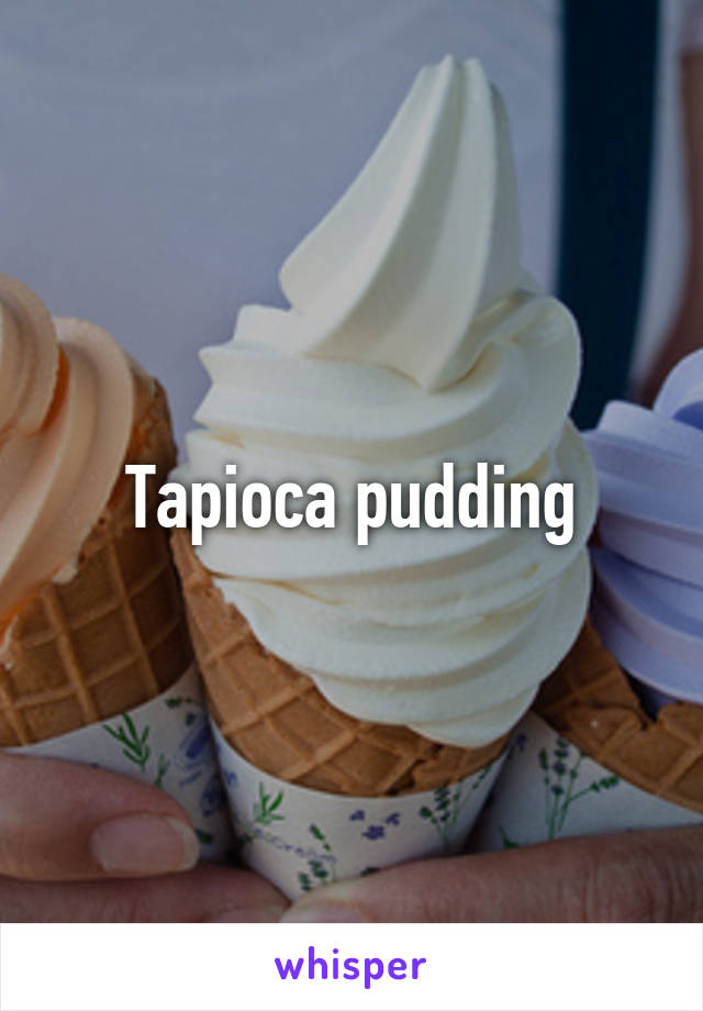 Tapioca pudding