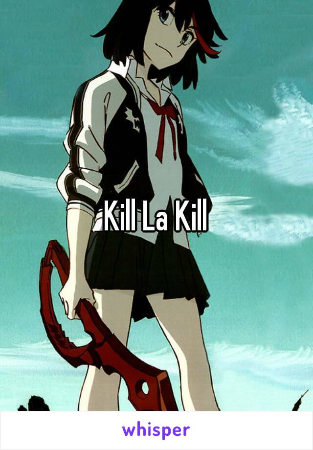 Kill La Kill