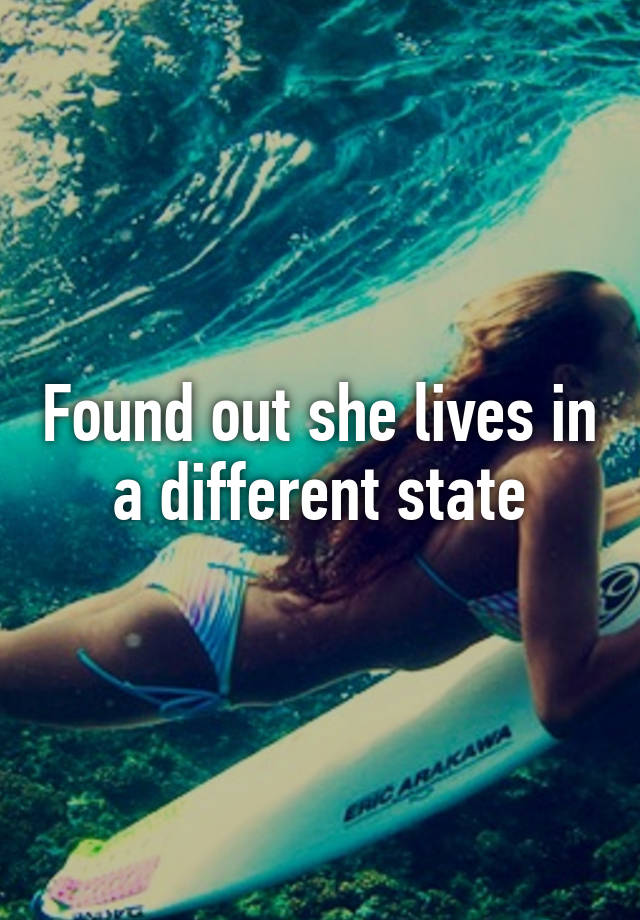 found-out-she-lives-in-a-different-state