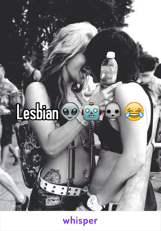 Lesbian👽🤖💀😂